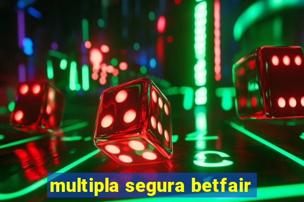 multipla segura betfair